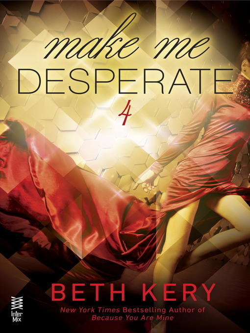 Title details for Make Me Desperate by Beth Kery - Available